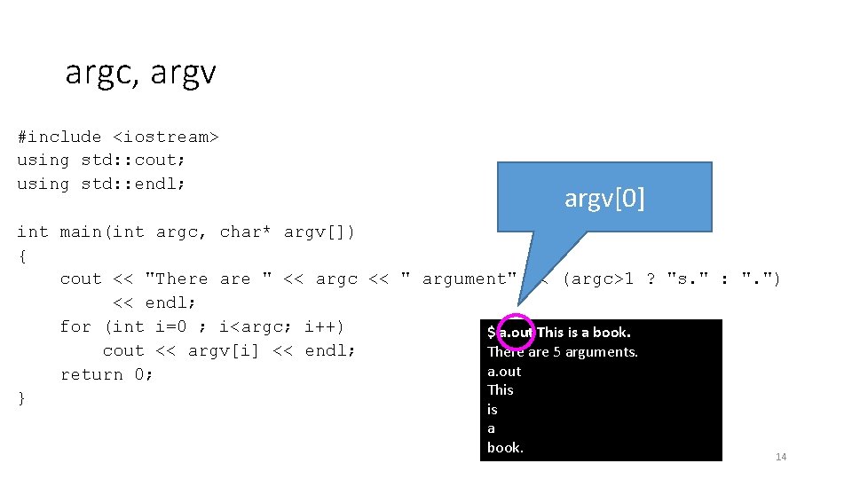 argc, argv #include <iostream> using std: : cout; using std: : endl; argv[0] int