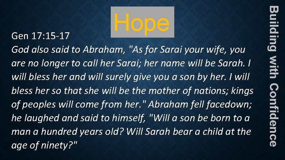 Gen 17: 15 -17 God also said to Abraham, "As for Sarai your wife, Gen 17: 15 -17 God also said to Abraham, "As for Sarai your wife,