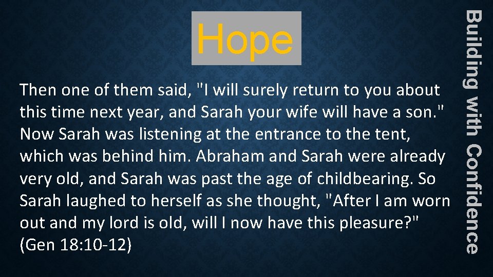 Then one of them said, "I will surely return to you about this time Then one of them said, "I will surely return to you about this time