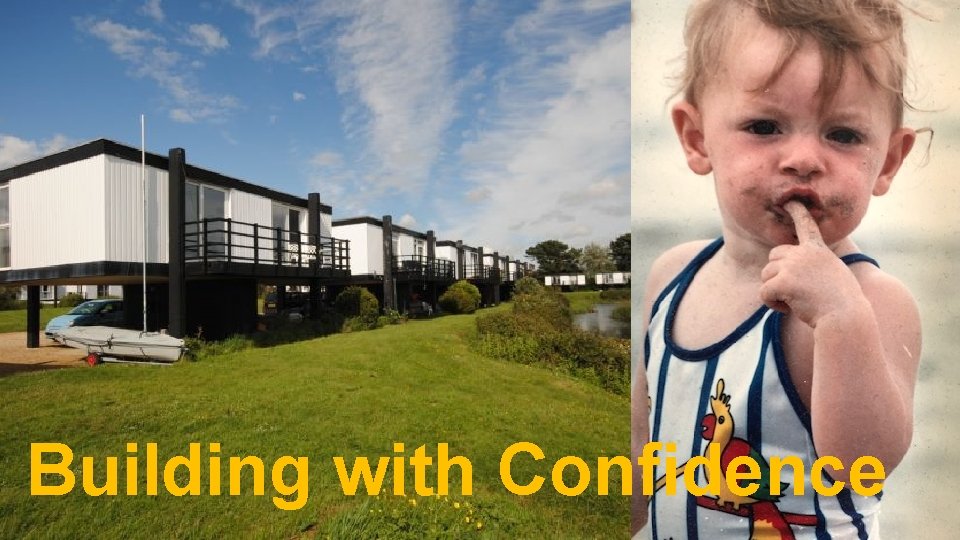 Building with Confidence Building with Confidence