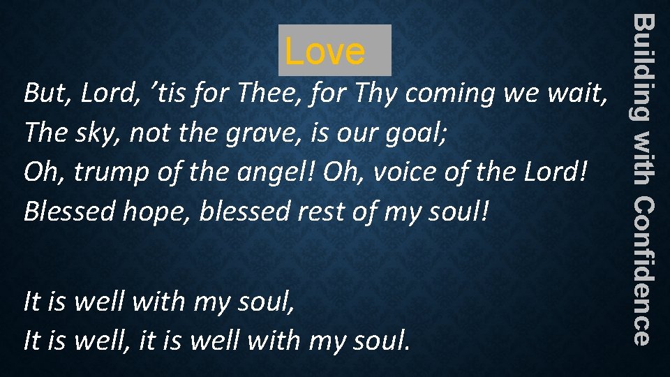 But, Lord, ’tis for Thee, for Thy coming we wait, The sky, not the But, Lord, ’tis for Thee, for Thy coming we wait, The sky, not the