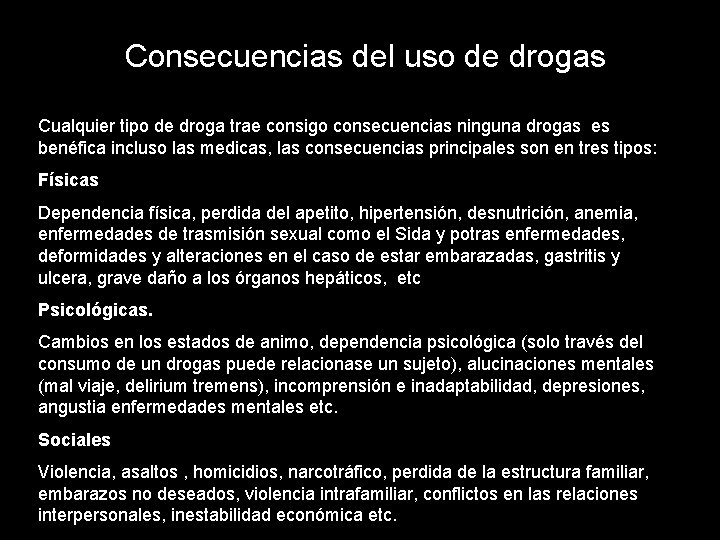 Consecuencias físicas, psicológicas y sociales del uso de Consecuencias del uso de drogas. Cualquier