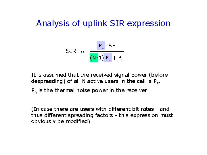 Analysis of uplink SIR expression SIR Ps. SF (N-1). Ps + Pn It is