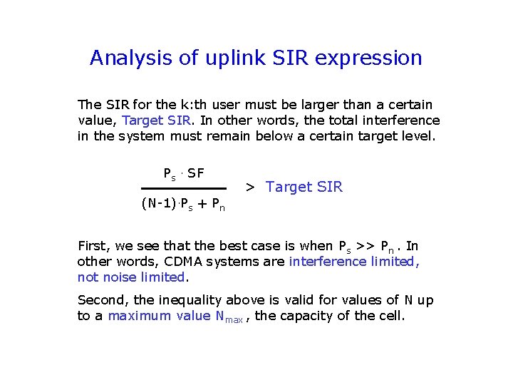 Analysis of uplink SIR expression The SIR for the k: th user must be