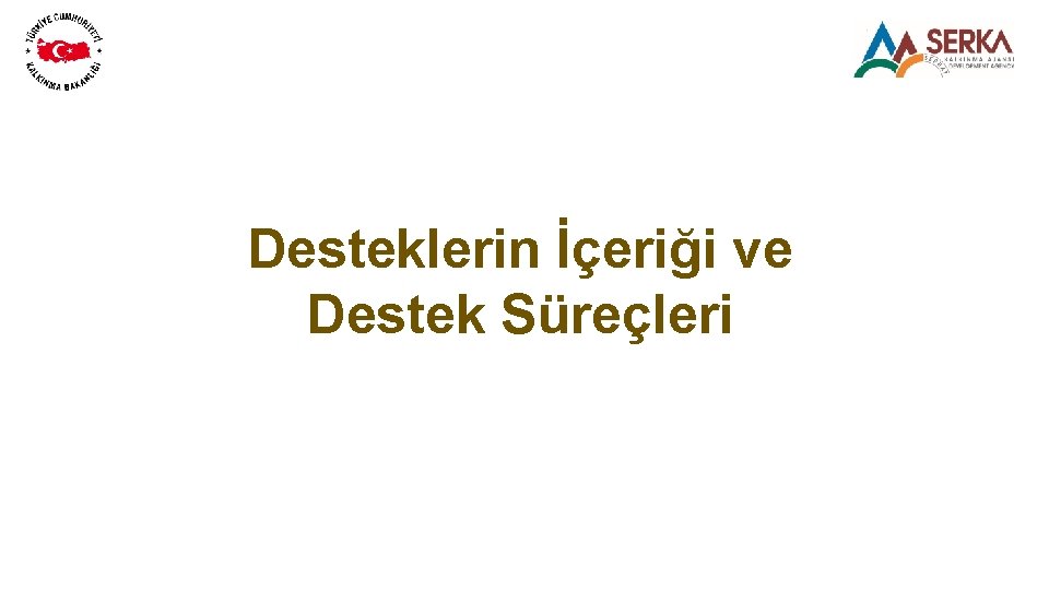 Desteklerin İçeriği ve Destek Süreçleri 