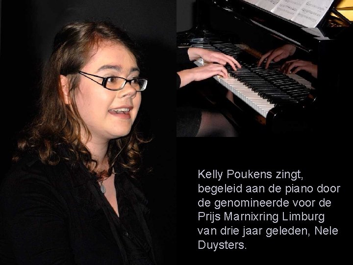 Kelly Poukens zingt, begeleid aan de piano door de genomineerde voor de Prijs Marnixring