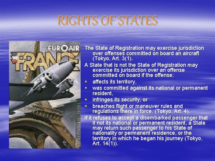 RIGHTS OF STATES The State of Registration may exercise jurisdiction over offenses committed on