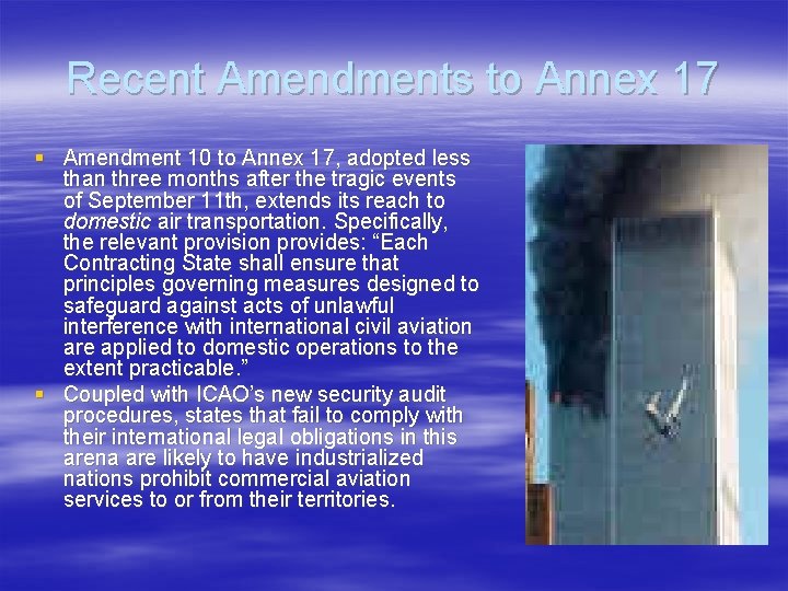 Recent Amendments to Annex 17 § Amendment 10 to Annex 17, adopted less than