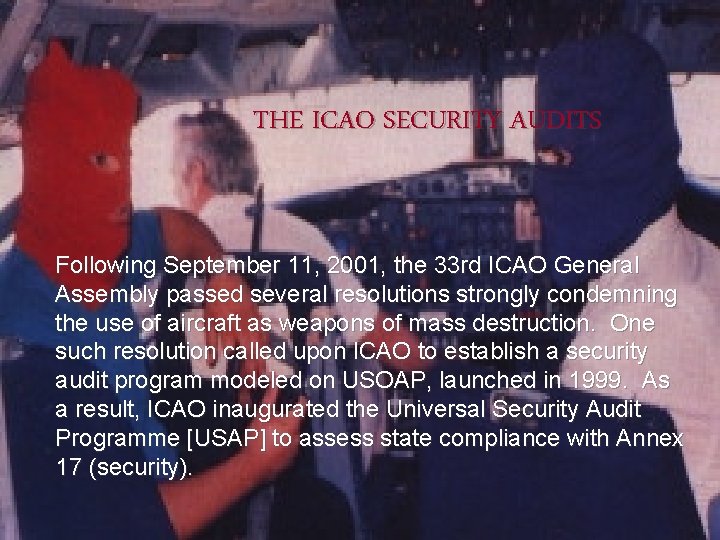 THE ICAO SECURITY AUDITS Following September 11, 2001, the 33 rd ICAO General Assembly