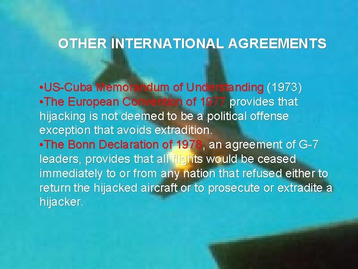 OTHER INTERNATIONAL AGREEMENTS • US-Cuba Memorandum of Understanding (1973) • The European Convention of