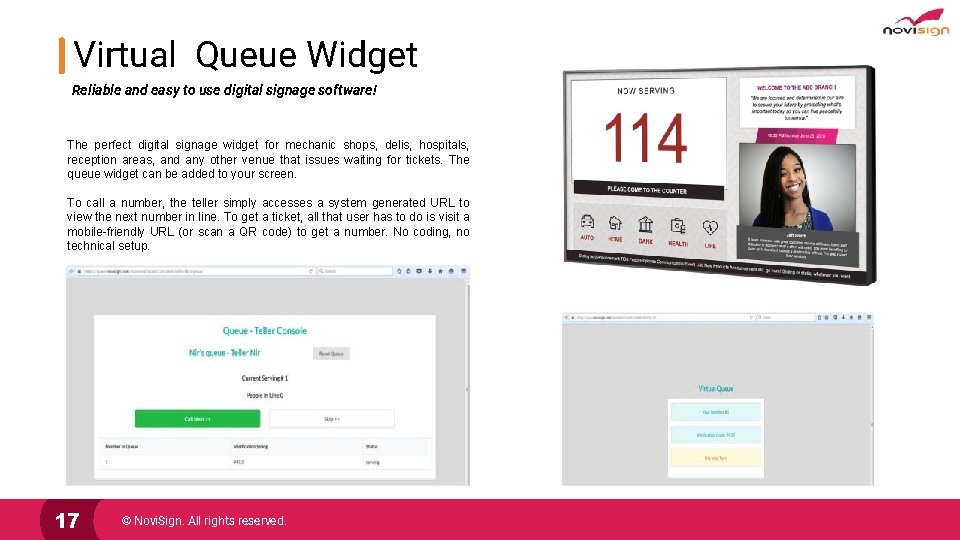 Virtual Queue Widget Reliable and easy to use digital signage software! The perfect digital