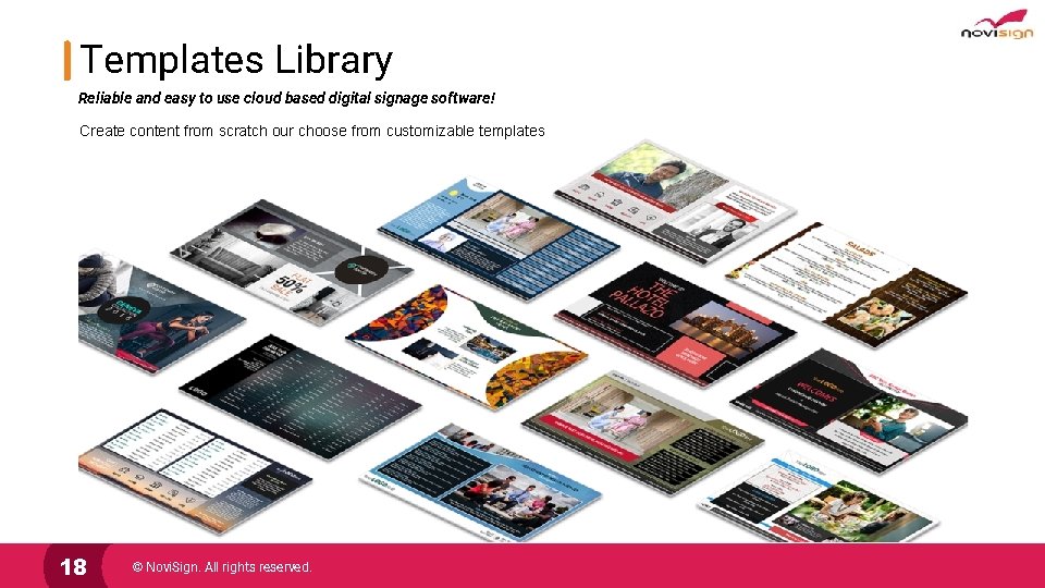 Templates Library Reliable and easy to use cloud based digital signage software! Create content