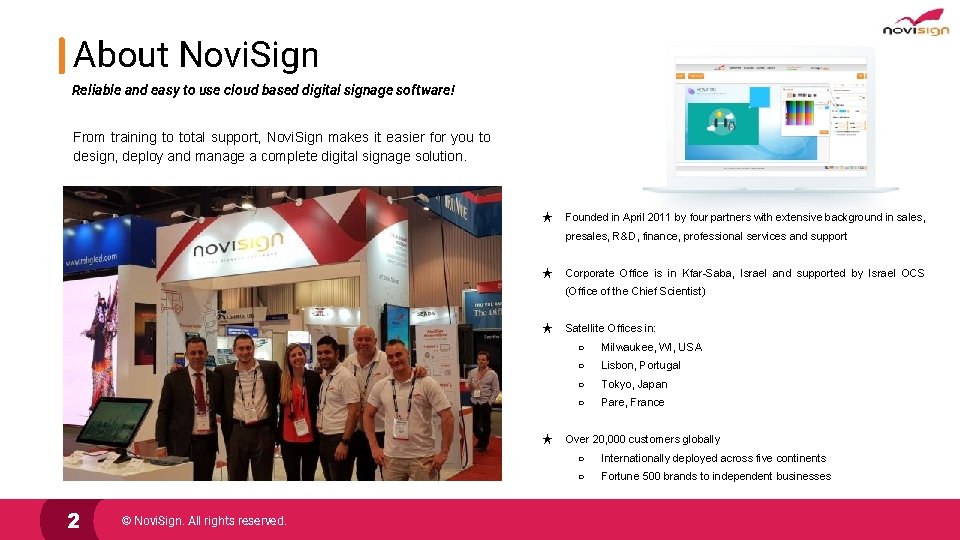 About Novi. Sign Reliable and easy to use cloud based digital signage software! From