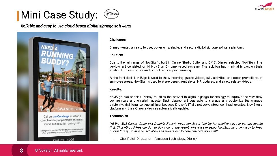 Mini Case Study: Reliable and easy to use cloud based digital signage software! Challenge: