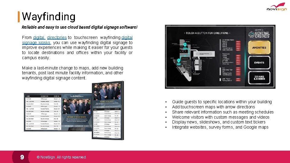 Wayfinding Reliable and easy to use cloud based digital signage software! From digital directories