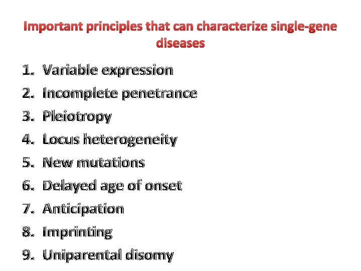 Important principles that can characterize single-gene diseases 1. 2. 3. 4. 5. 6. 7.