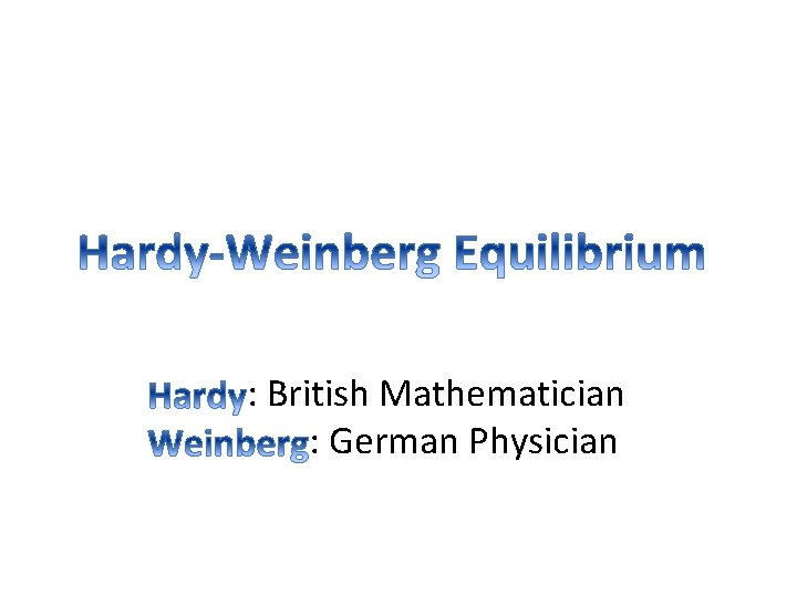 : British Mathematician : German Physician 