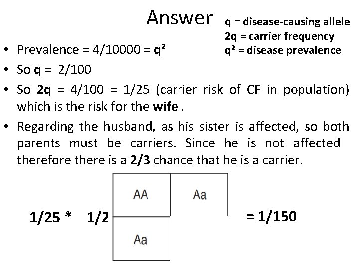 Answer q = disease-causing allele 2 q = carrier frequency q 2 = disease