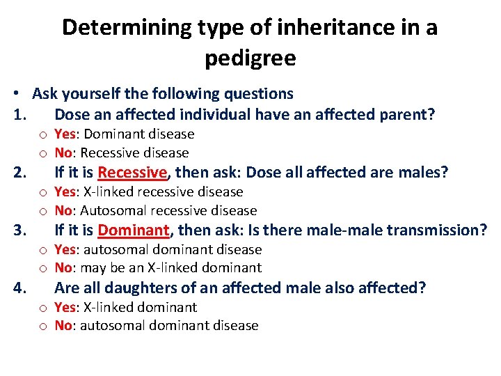 Determining type of inheritance in a pedigree • Ask yourself the following questions 1.