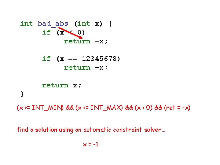 int bad_abs (int x) { if (x < 0) return –x; if (x ==