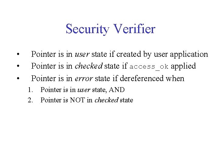 Security Verifier • • • Pointer is in user state if created by user