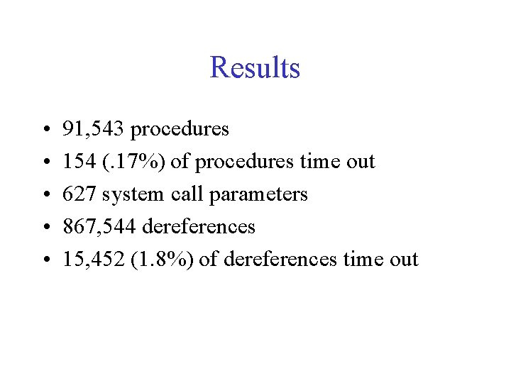 Results • • • 91, 543 procedures 154 (. 17%) of procedures time out