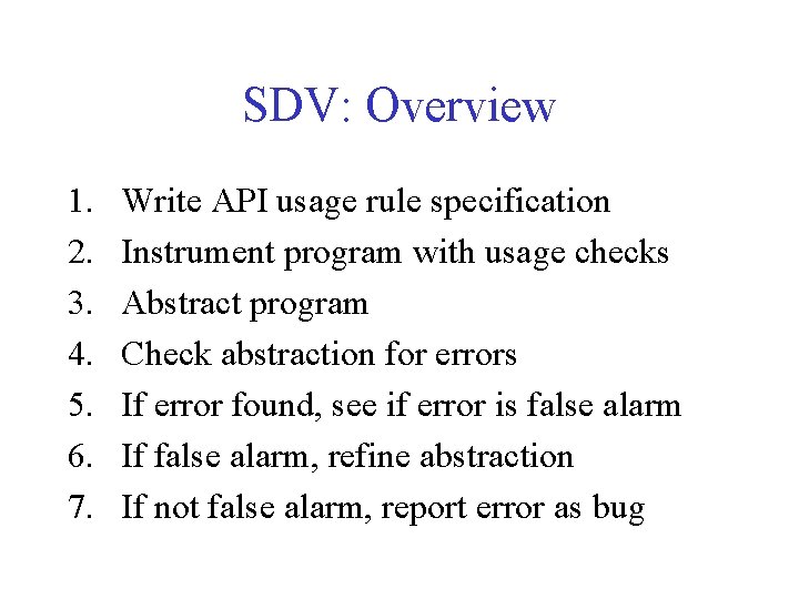 SDV: Overview 1. 2. 3. 4. 5. 6. 7. Write API usage rule specification