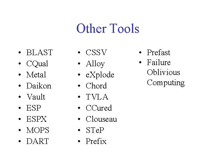 Other Tools • • • BLAST CQual Metal Daikon Vault ESPX MOPS DART •