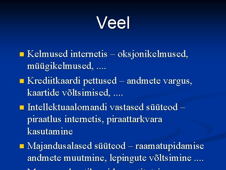 Veel Kelmused internetis – oksjonikelmused, müügikelmused, . . n Krediitkaardi pettused – andmete vargus,