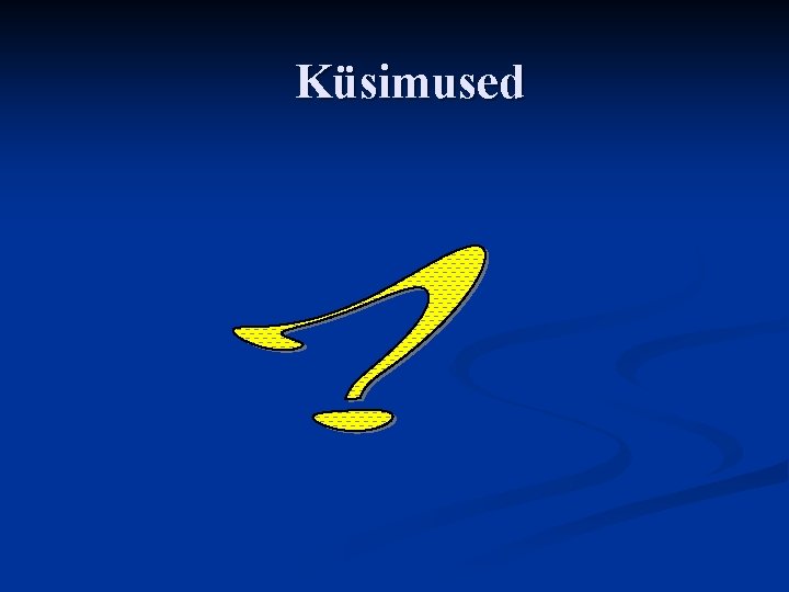 Küsimused 