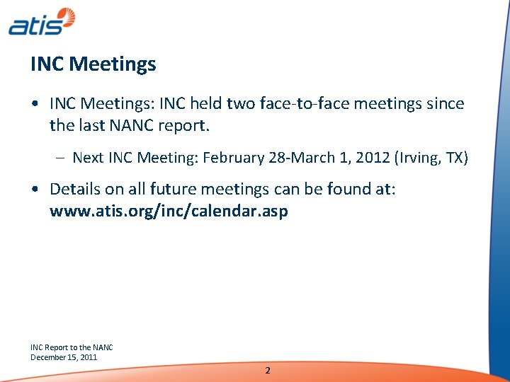INC Meetings • INC Meetings: INC held two face-to-face meetings since the last NANC