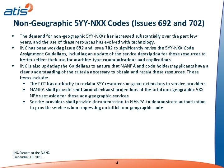 Non-Geographic 5 YY-NXX Codes (Issues 692 and 702) • • • The demand for