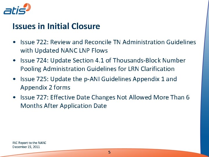 Issues in Initial Closure • Issue 722: Review and Reconcile TN Administration Guidelines with