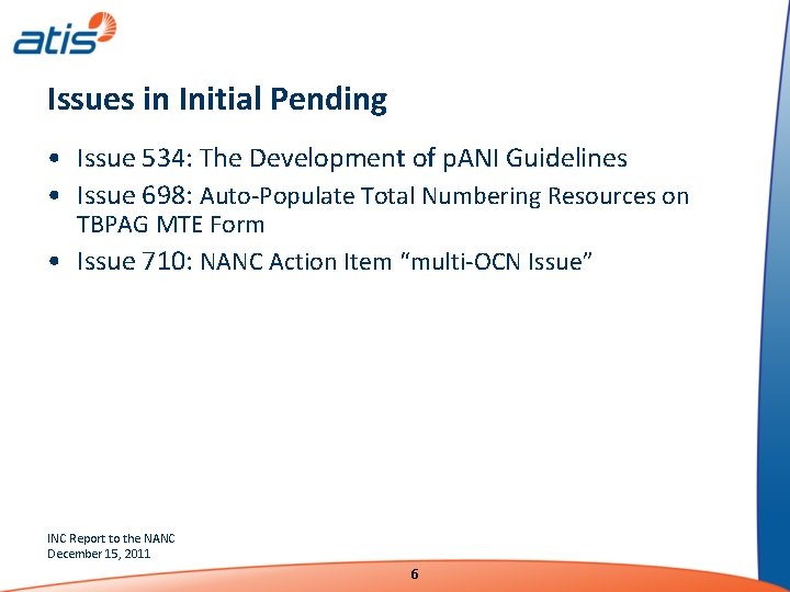 Issues in Initial Pending • Issue 534: The Development of p. ANI Guidelines •