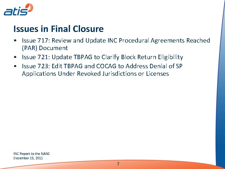 Issues in Final Closure • Issue 717: Review and Update INC Procedural Agreements Reached