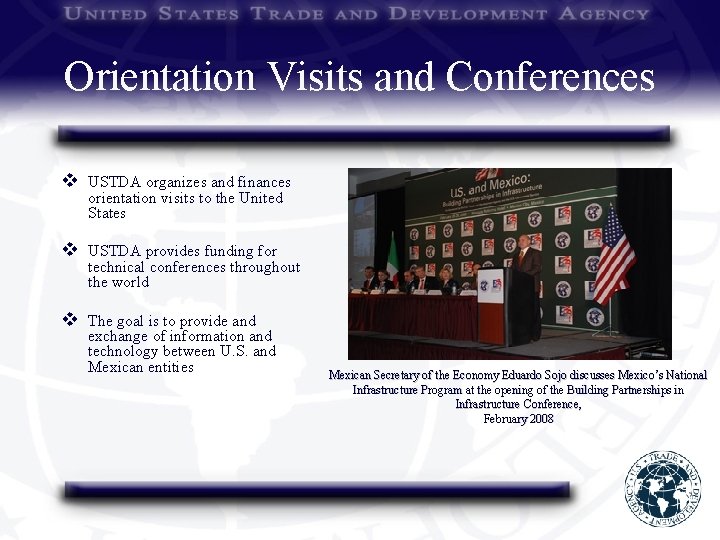 Orientation Visits and Conferences v USTDA organizes and finances orientation visits to the United