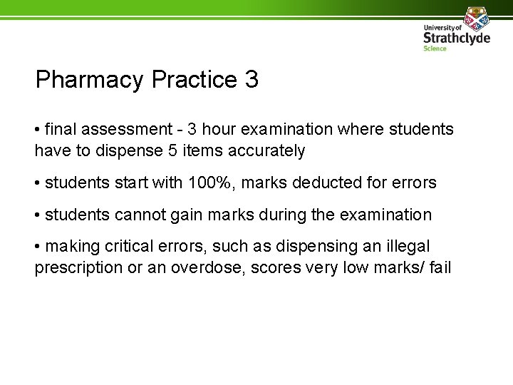 Pharmacy Practice 3 • final assessment - 3 hour examination where students have to