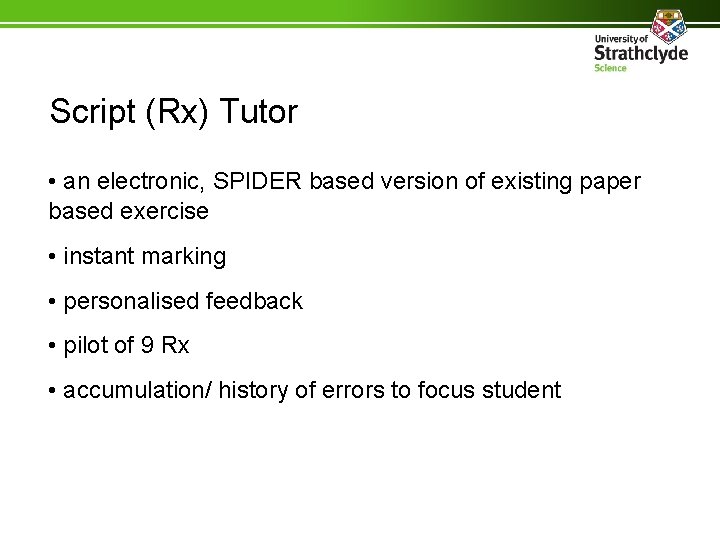 Script (Rx) Tutor • an electronic, SPIDER based version of existing paper based exercise