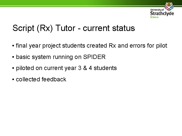 Script (Rx) Tutor - current status • final year project students created Rx and