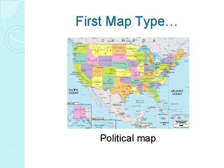 First Map Type… Political map 