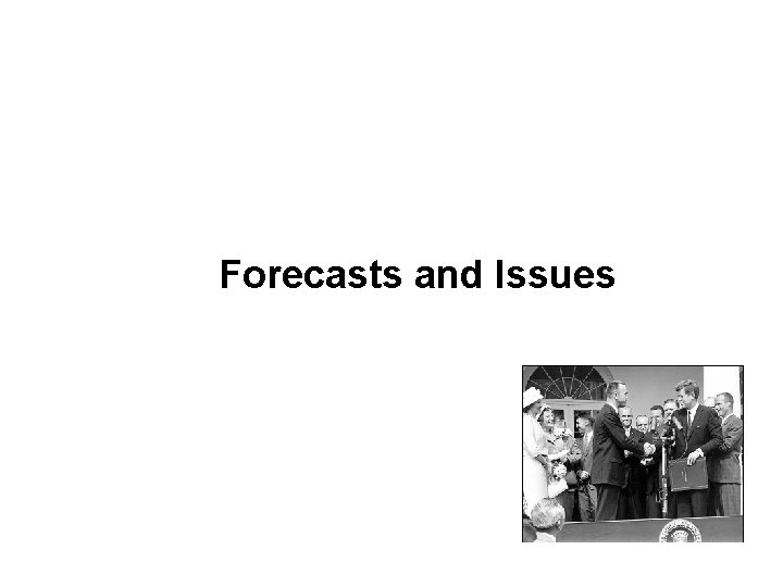 Forecasts and Issues 