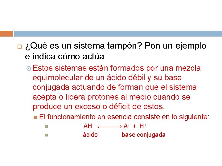  ¿Qué es un sistema tampón? Pon un ejemplo e indica cómo actúa Estos