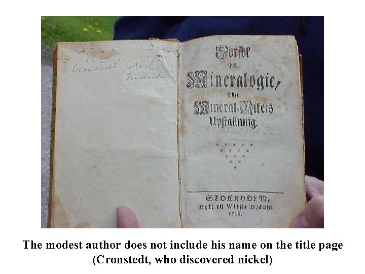 The modest author does not include his name on the title page (Cronstedt, who