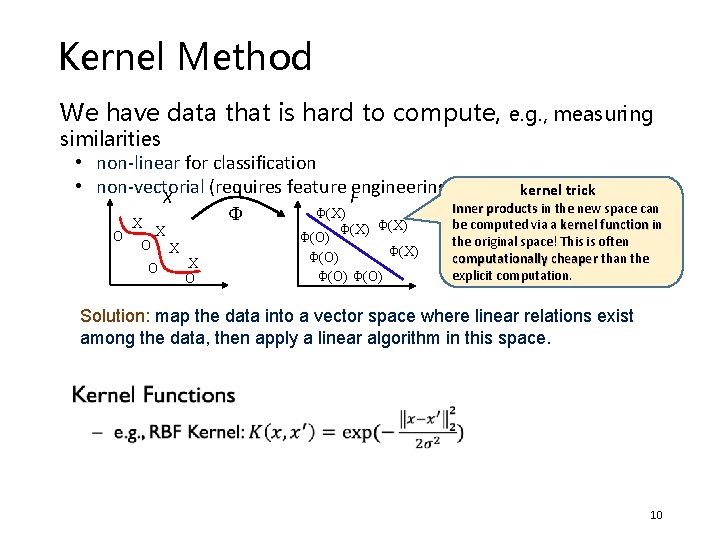 Kernel Method We have data that is hard to compute, e. g. , measuring