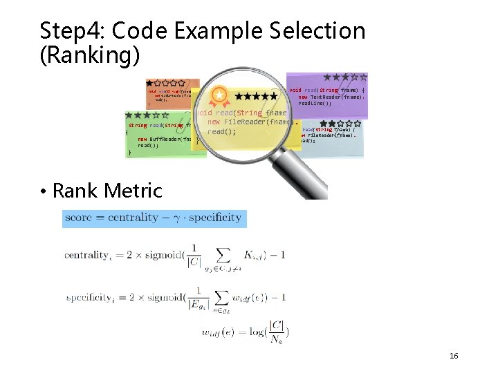 Step 4: Code Example Selection (Ranking) void read(String fname) { new Audio. Reader(fname). read();