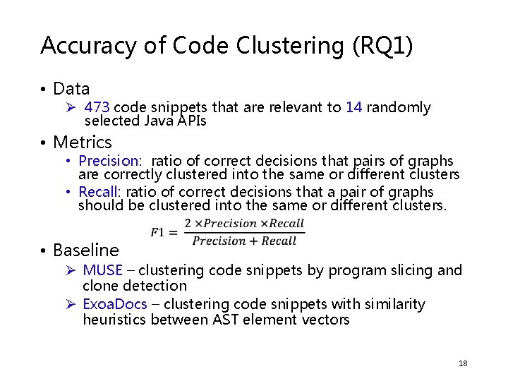 Accuracy of Code Clustering (RQ 1) • Data Ø 473 code snippets that are