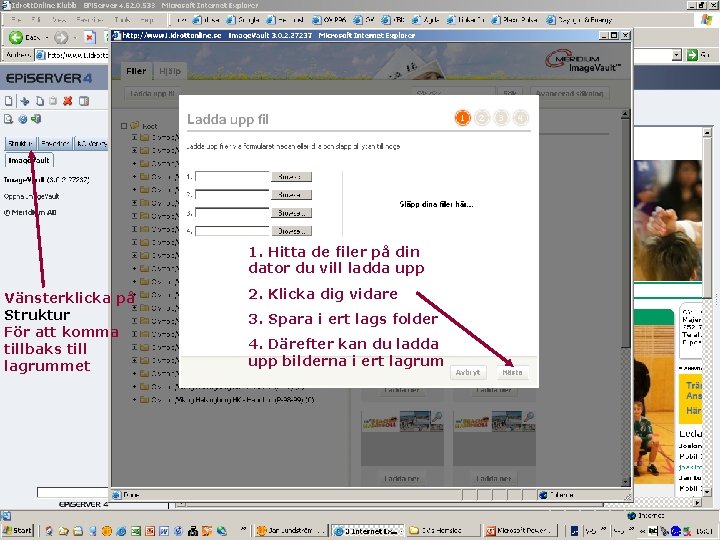 1. Hitta de filer på din dator du vill ladda upp Vänsterklicka på Struktur