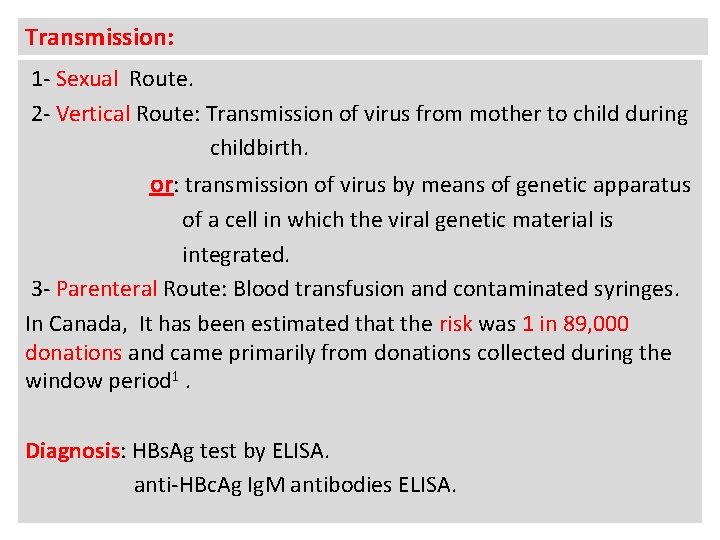 Transmission: 1 - Sexual Route. 2 - Vertical Route: Transmission of virus from mother