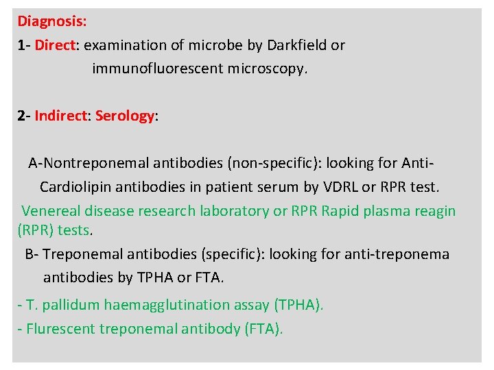 a Diagnosis: 1 - Direct: examination of microbe by Darkfield or immunofluorescent microscopy. 2