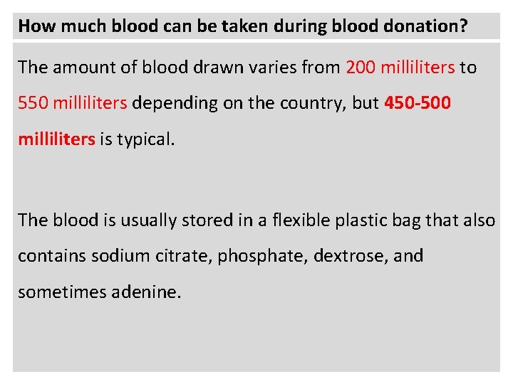 How much blood can be taken during blood donation? The amount of blood drawn